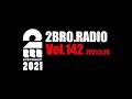 2broRadio【vol.142】