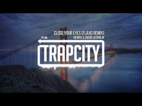 Henrix & Jakob Liedholm - Close Your Eyes (Flaxo Remix)