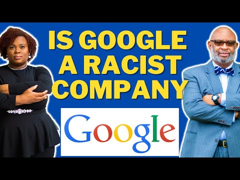 IS GOOGLE A RACIST COMPANY