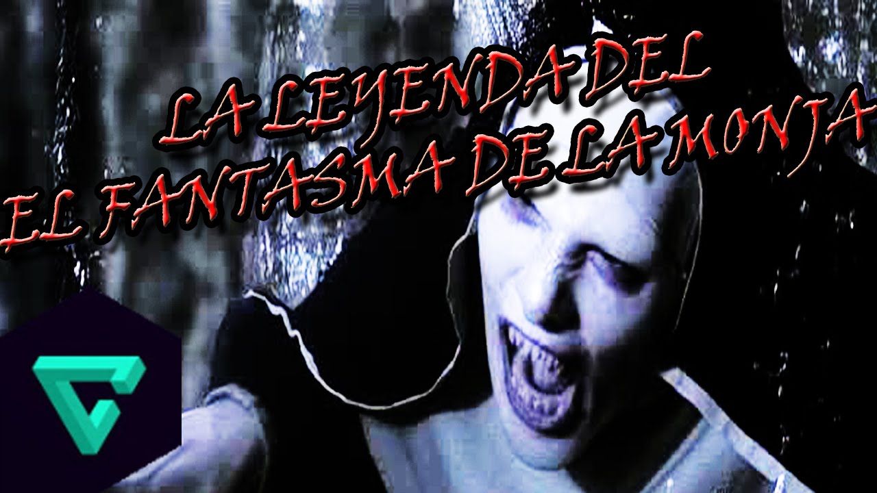 La Leyenda De El Fantasma De La Monja Leyenda Mexicana Terror YouTube La Leyenda De El Fantasma De La Monja Leyenda Mexicana Terror YouTube