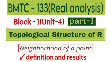 Neighbourhood of a point|topological Structure of R bmtc 133 real analysis|@vmatics444