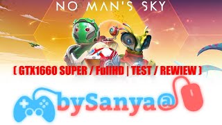 🎮 No Man's Sky ( GTX1660 SUPER / FullHD | TEST / REVIEW )