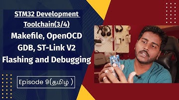 [தமிழ்] (Part 9) Makefiles, OpenOCD, GDB, ST-Link V2 Utility - STM32 Development Toolchain (3/4)