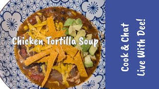 Lets make chicken tortilla soup | LIVE