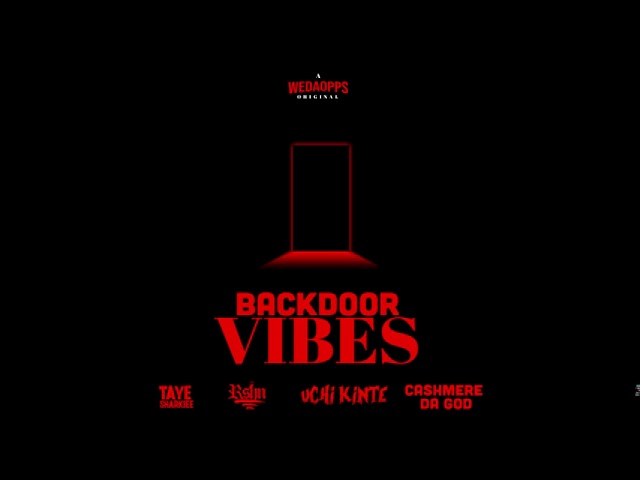 Watch Taye Sharkiee - Backdoor Vibes Feat. RSHN, Uchi Kinte, Cashmere Da God (Official Audio) on YouTube Watch Taye Sharkiee - Backdoor Vibes Feat. RSHN, Uchi Kinte, Cashmere Da God (Official Audio) on YouTube