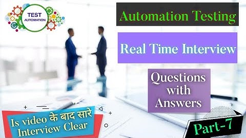 Real Software Testing (Automation) Interview Questions with Answers🔥 | Part -7 |Fresher+Experience 🤟
