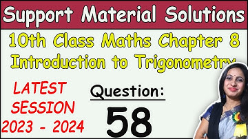 DOE Support Material Solution | Class 10 Math Chapter 8 Trigonometry Ques 58 Solution | 2023-2024