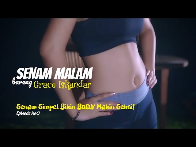 SENAM MALAM Episode #009 | Senam Simpel Bikin Body Makin Seksi Bareng GRACE Iskandar class=