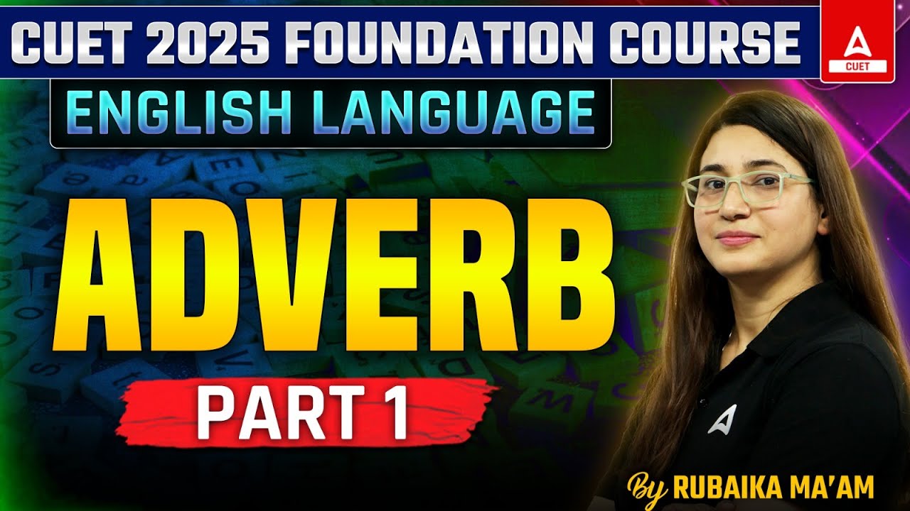 Adverb for CUET 2025 English | Part 1 | By Rubaika Ma'am - YouTube