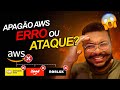 APAGÃO NA AWS: Ataque Hacker ou Erro Técnico?