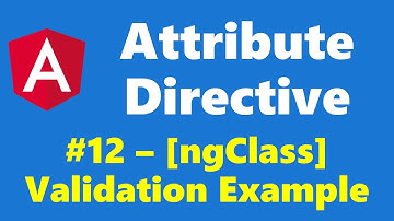 #9.12 - ngClass Validation Example - Attribute Directive - Angular Series
