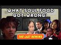 What The Movie Soul Food Got Wrong!