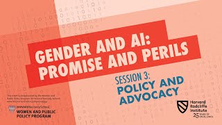 Gender and AI: Promise and Perils | Session 3: Policy and Advocacy