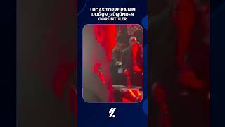 Lucas Torreiranın Doğum Gününden Görüntüler