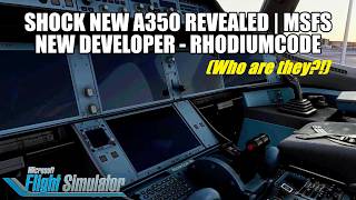 Wow - Surprise A350 Revealed For Msfs Who Are Rhodiumcode?