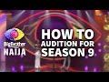 Bbnaija 2024 how to audition for big brother naija season 9  how to register for bbnaija season 9