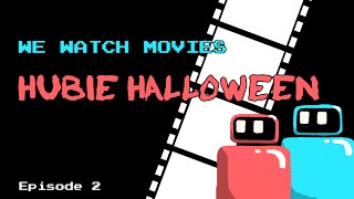 Hubie Halloween - We Watch Movies Ep 2
