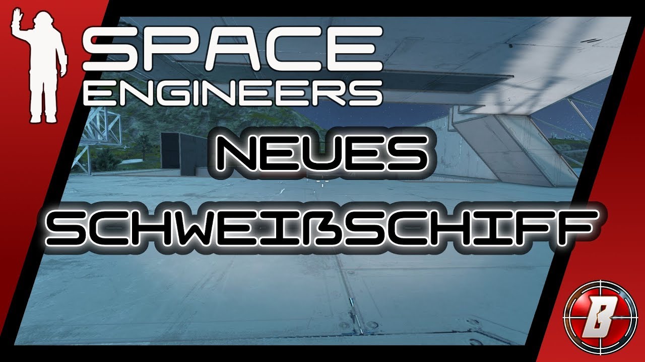 Neues Schweißschiff 111 Space Engineers Lets Play Modded Deutsch German ...
