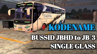 KODENAME BUSSID JBHD to JB-3 SINGLE GLASS TERBARU!!!