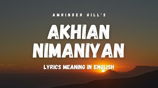 Akhian Nimaniyan (Lyrics/English Translation) | Amrinder Gill | Punjabi songs screenshot 1