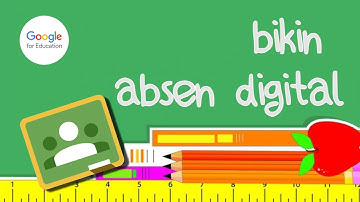 CARA BIKIN ABSENSI DI GOOGLE CLASSROOM (2 CARA PRAKTIS DAN GAMPANG)