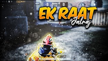 EK RAAT - Jalraj | 150 SUBSCRIBERS SPECIAL | PUBG VELOCITY BEATSYNC EDIT | 150 SUBSCRBERS SPECIAL |