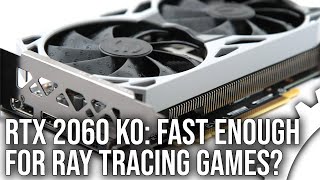 RTX 2060 KO Review: 2060 Fast Enough Ray Tracing Games? - YouTube