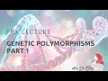 Pharmacogenomics lecture series: Genetic polymorphism Part 1