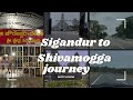 Sigandur to Shivamogga journey #sigandur #shivamogga