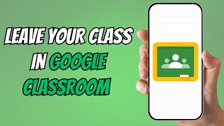 How to Leave Your Class in Google Classroom