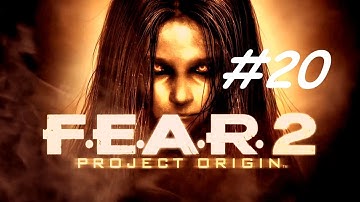 FE.A.R. 2 Project Origins - Part 20 - Gameplay - XBox/ PC/ PS3 - [HD]