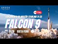 Transmissão ao Vivo: Lançamento do Falcon 9 com Satélites Starlink 🚀