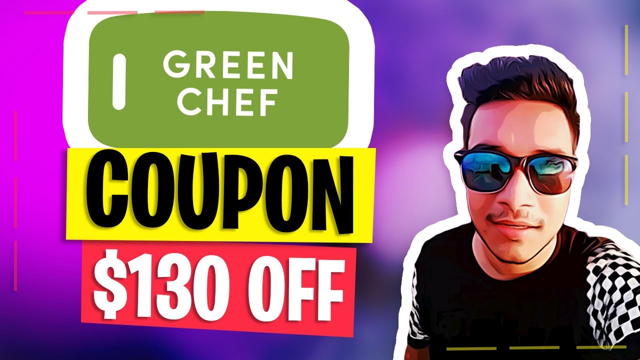 Green Chef Coupon Code That Works Now - Best Green Chef Promo Code, Discount $130 Off