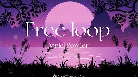 Daniel Powter - free loop (lyrics)