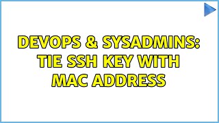 Celebrity DevOps & SysAdmins: Tie SSH key with MAC address (2 Solutions!!) Profile