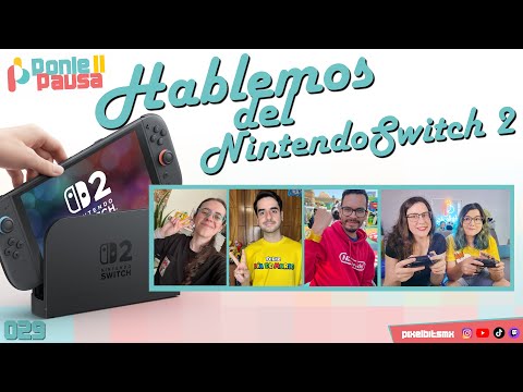Ponle Pausa 029: Hablemos del Nintendo Switch 2 con @KidVG @MapacheRants @NintenGeekss