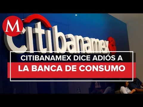 Citibanamex deja banca de consumo y empresarial en México