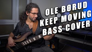 Keep Moving - Ole Børud | Bass Cover