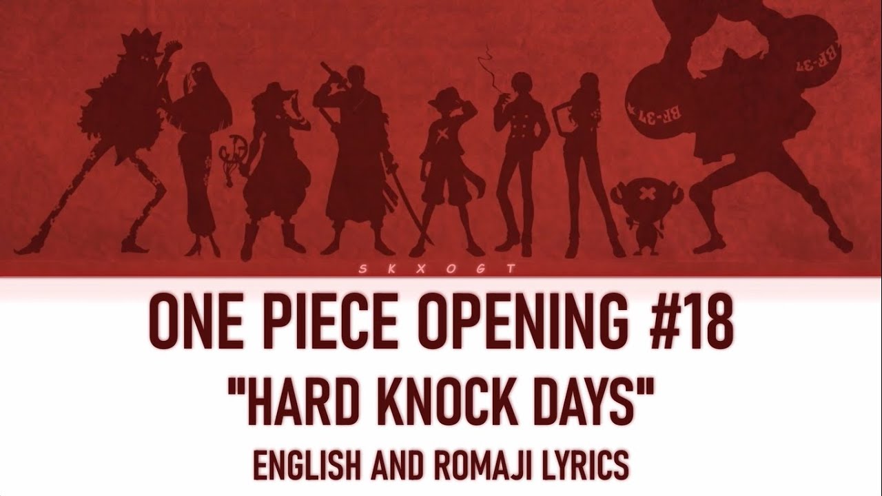 One Piece Opening 18 Hard Knock Days English And Romaji Lyrics By