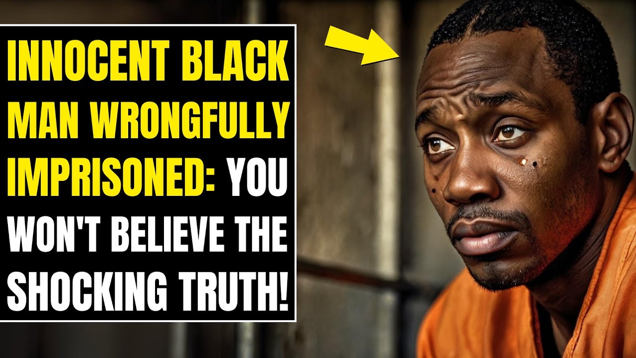 Innocent Black Man Wrongfully Imprisoned You Wont Believe The