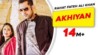 Video thumbnail of "Rahat Fateh Ali Khan - AKHIYAN Full Song - 2012 MIRZA The Untold Story HD  - Brand New Punjabi Song"