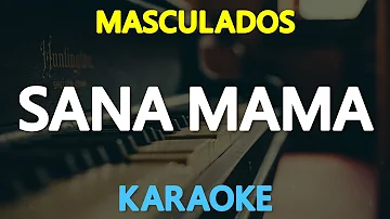 SANA MAMA - Masculados (KARAOKE Version)