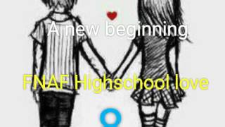 FNAF Highschool love 8 {RE-UPLOAD} [READ-DESCRIPSION]