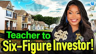 Teacher to SixFigure Real Estate Investor w/ This 'No Money' Tactic