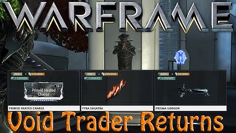 Warframe - Void Traders Returned! 23th jan - 25th jan