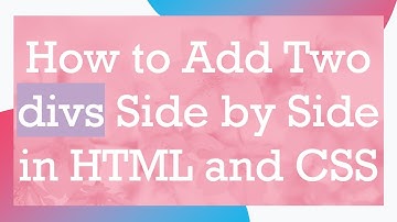 How to Add Two divs Side by Side in HTML and CSS