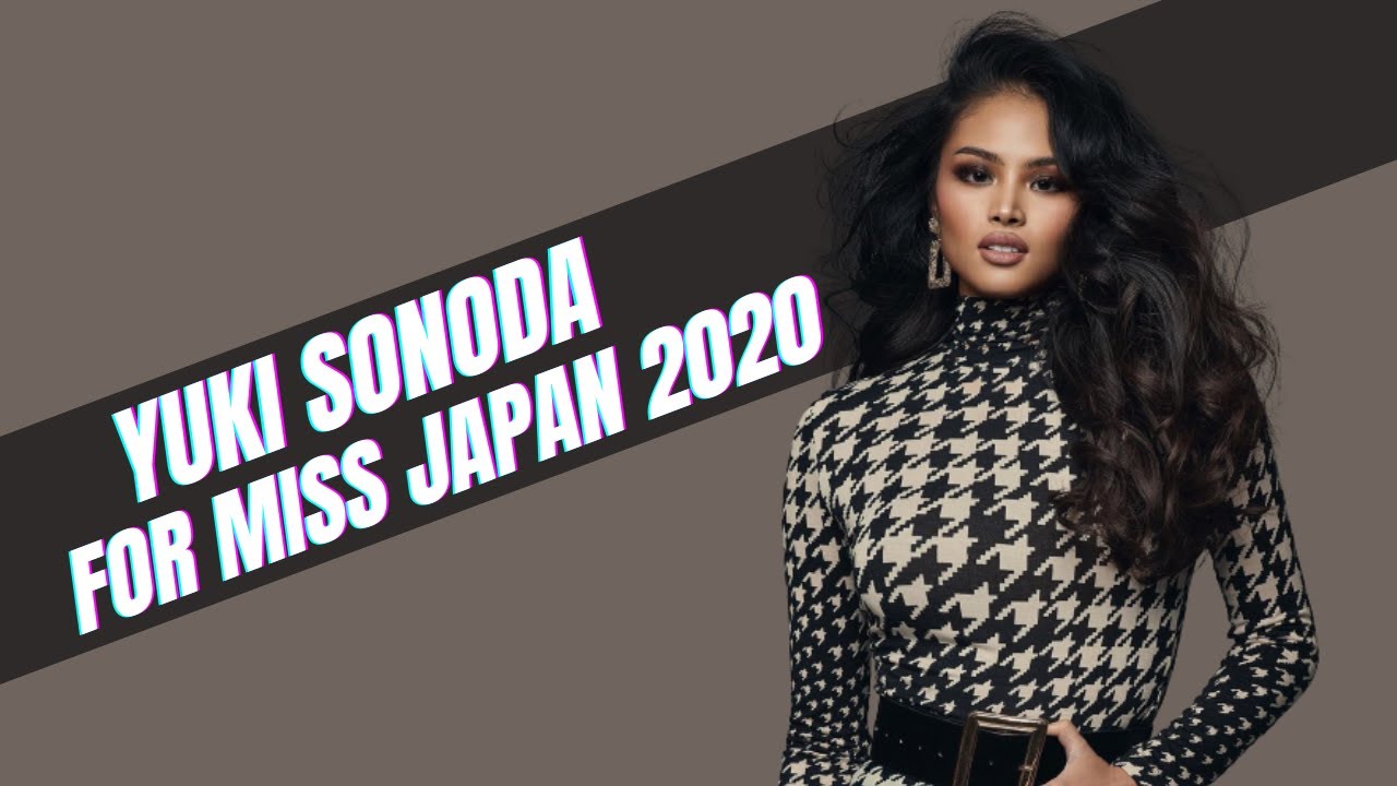 Miss Universe Japan 2020 Candidate Yuki Sonoda Youtube