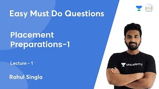 Placement Preparations-1 | Easy Must Do Questions | Rahul Singla