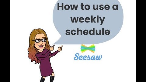 Seesaw - How to use a weekly schedule.