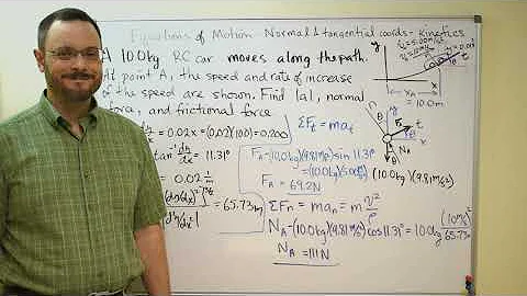 Dynamics - Equations of Motion - Kinetics - Normal and Tangential Coordinates - Radius of Curvature